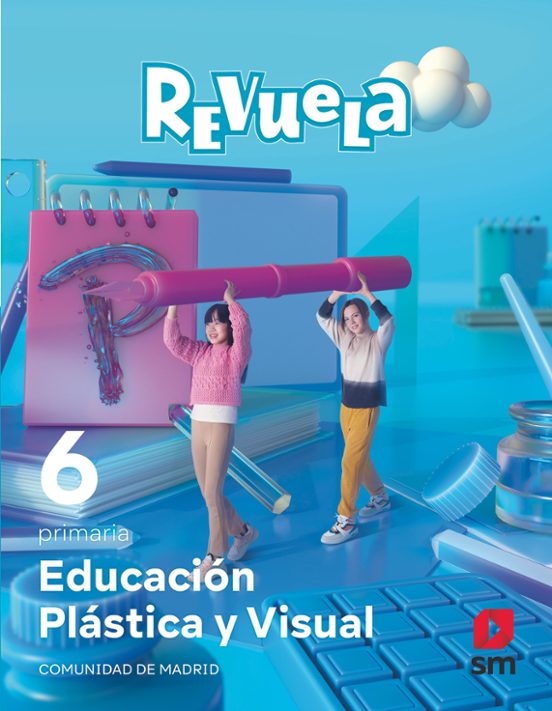 Plastica 6º Educacion Primaria Proyecto Revuela Madrid Ed 2023