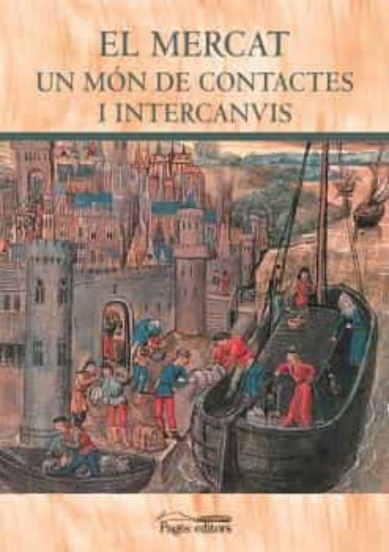 El Mercat. Un Món De Contactes I Intercanvis