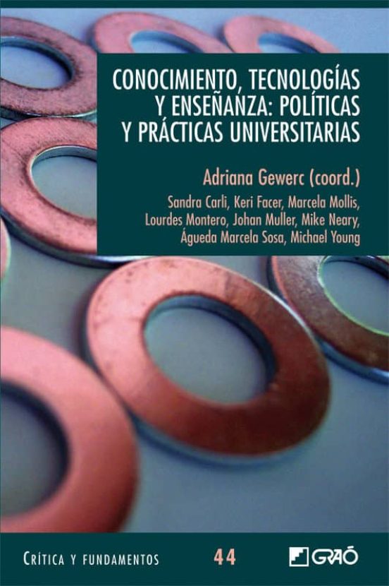 Conocimiento Tecnologias Y Enseñanza: Politicas Y Practicas Unive Rsit