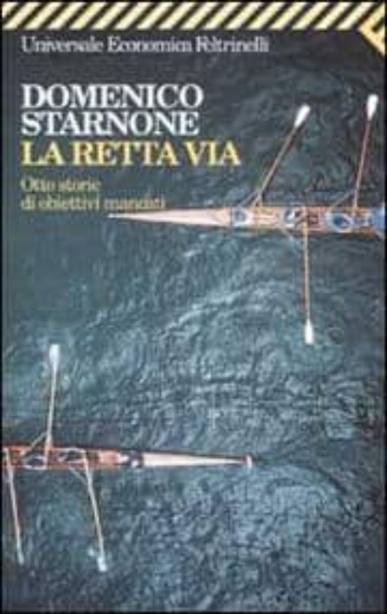 La Retta Via: Otto Storie Di Obiettivi Mancati