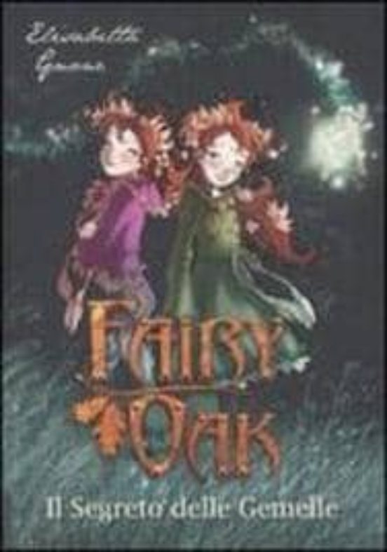 Il Segreto Delle Gemelle. Fairy Oak