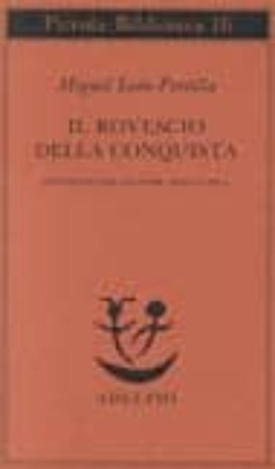Il Rovescio Della Conquista. Testimonianze Azteche Maya E Inca