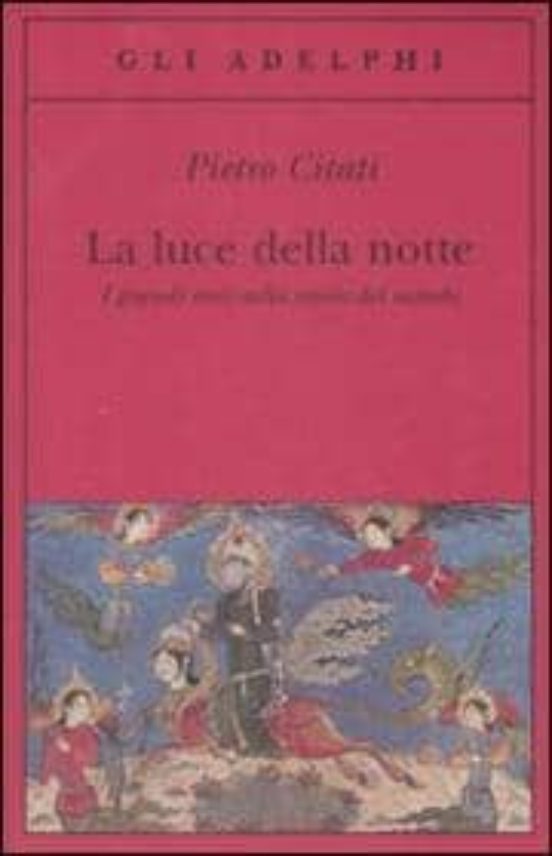 La Luce Della Notte i Grandi Miti Nella Storia del Mondo