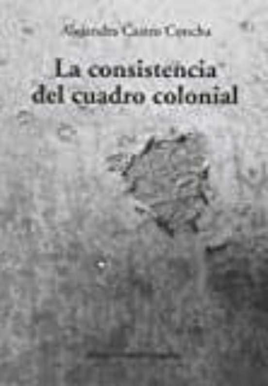 La Consistencia Del Cuadro Colonial