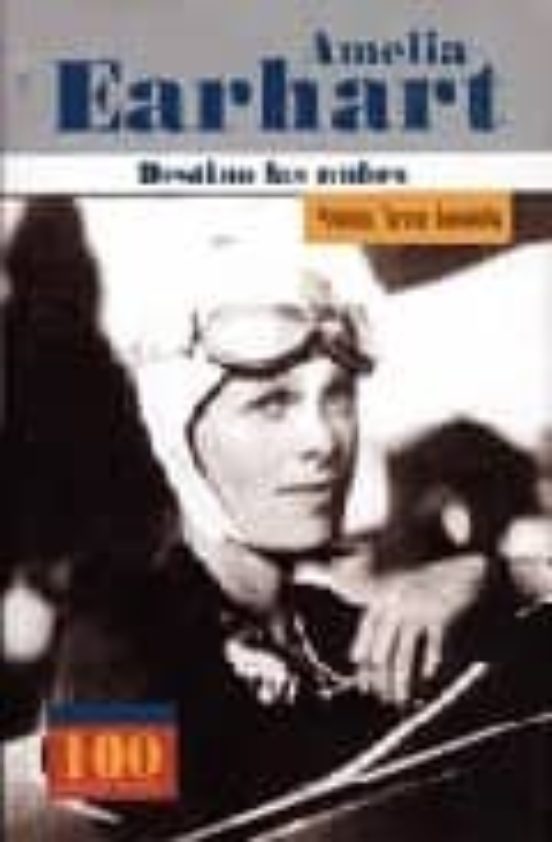 Amelia Earhart. Destino Las Nubes