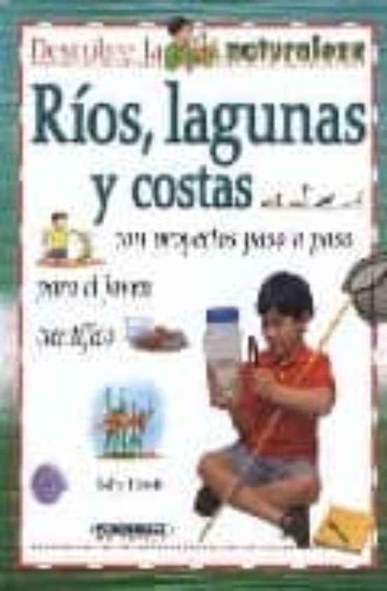 Descubre La Naturalez : Rios Lagunas Y Costas Con Proyectos Paso A Pas