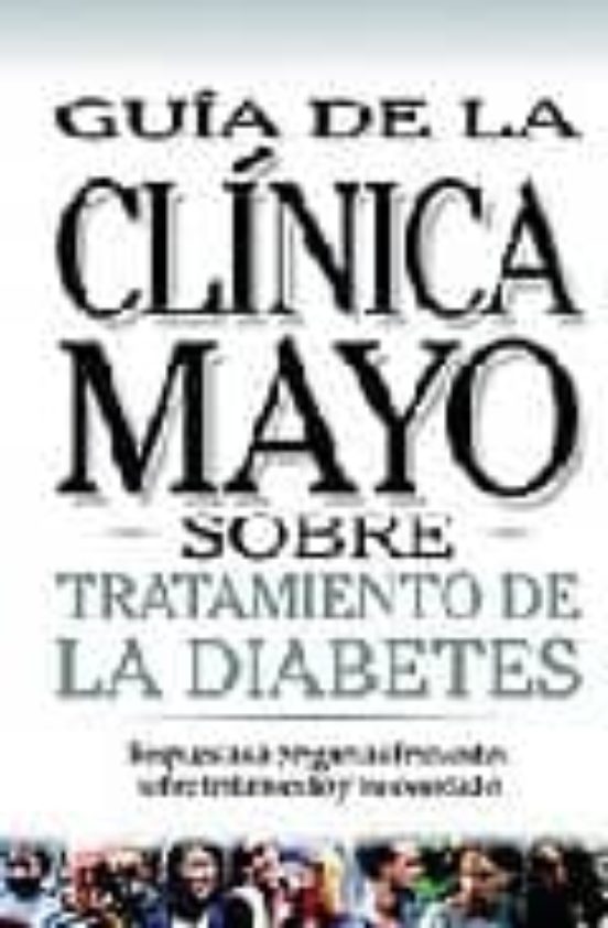 Tratamiento De La Diabetes. Guía De La Clínica Mayo