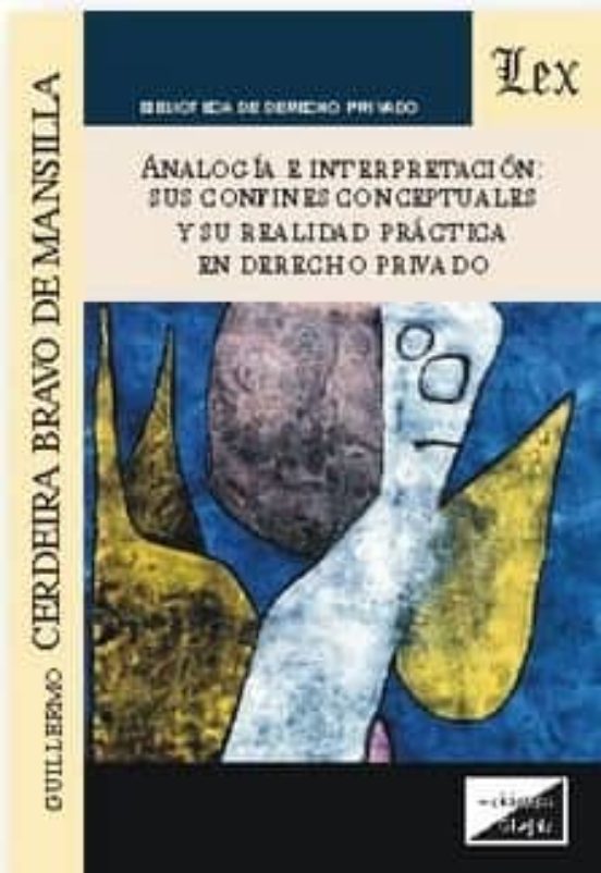 Analogia E Interpretacion: Sus Confines Conceptuales Y Su Realidad Pra