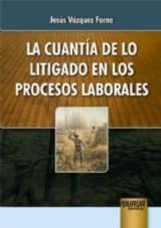 La Cuantía De Lo Litigado En Los Procesos Laborales