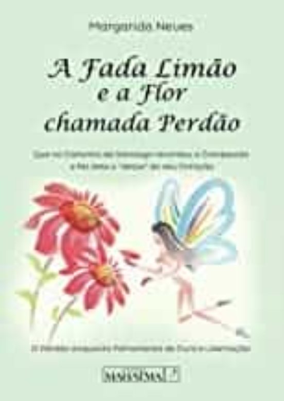 A Fada Limao E A Flor Chamada Perdao