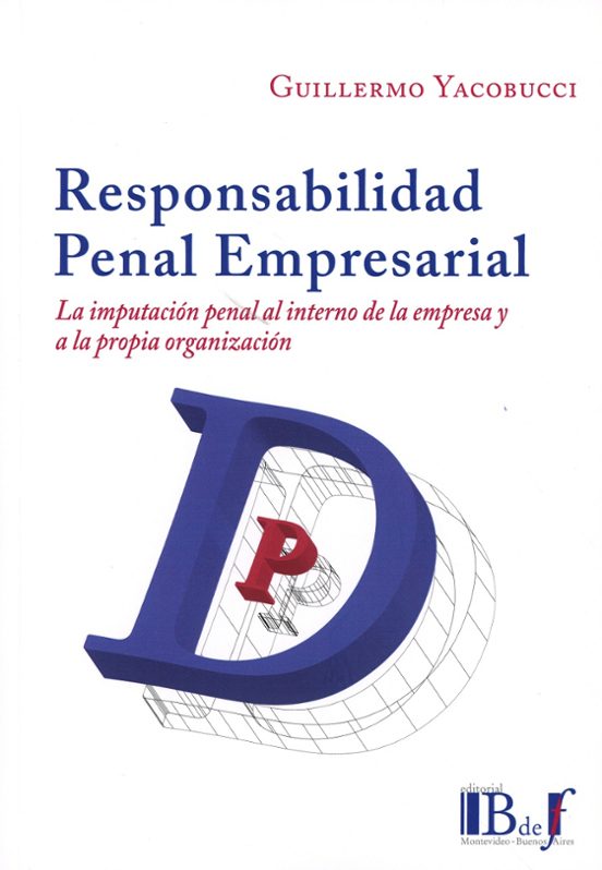 Responsabilidad Penal Empresarial. La Imputación Penal Al Interno De L