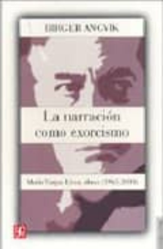 La Narracion Como Exorcismo: Mario Vargas Llosa Obras
