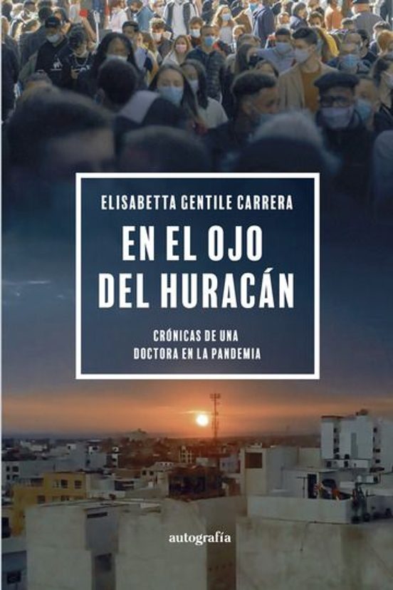 En El Ojo Del Huracán: Crónicas De Una Doctora En La Pandemia