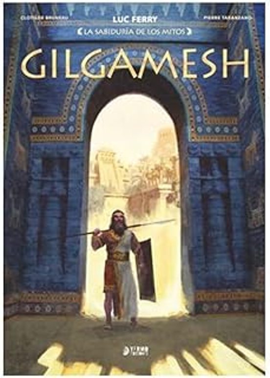 La sabiduría de los mitos: Gilgamesh