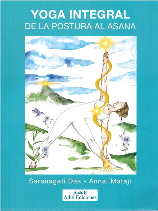Yoga Integral. De la Postura al Asana