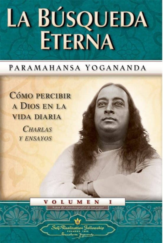 La Busqueda Eterna: Como Percibir A Dios En La Vida Diaria