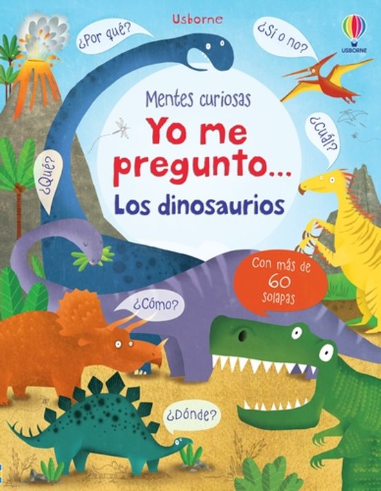 Mentes Curiosas : Yo Me Pregunto ...los Dinosaurios