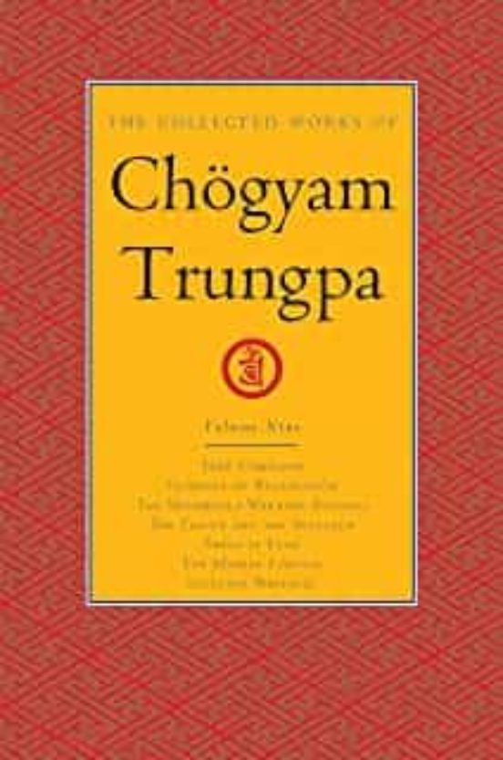 The Collected Works Of Chögyam Trungpa Volume 9: True Command - Glimps