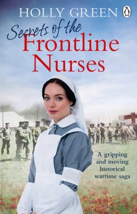 Secrets Of The Frontline Nurses : A Gripping And Moving Historica L Wa