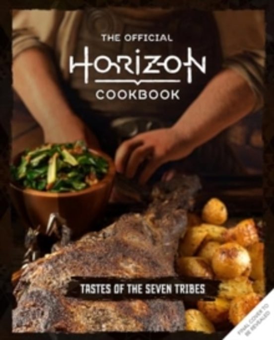 The Official Horizon Cookbook: Tastes Of The Seven Tribes
