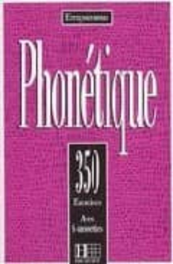 Phonetique. 350 Exercices