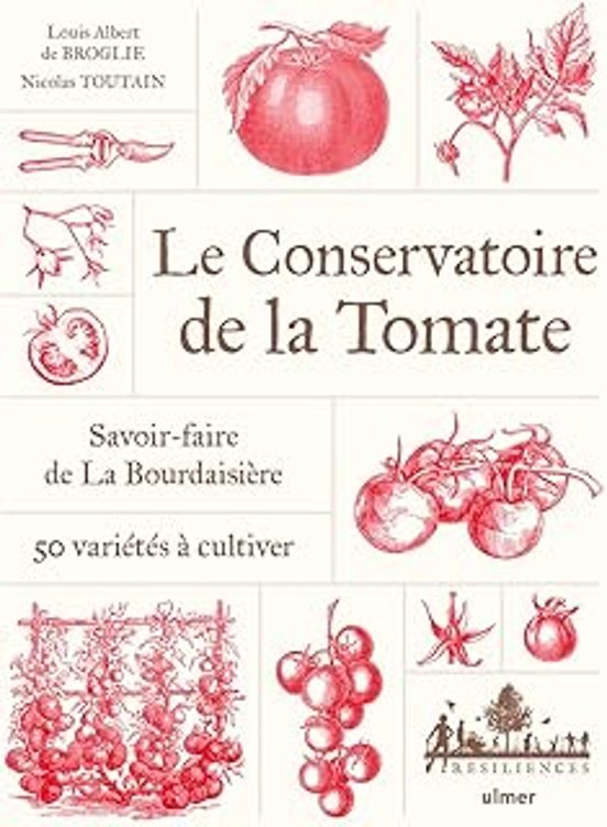 Le Conservatoire De La Tomate: Savoir-faire À La Bourdaisière: 50 Vari