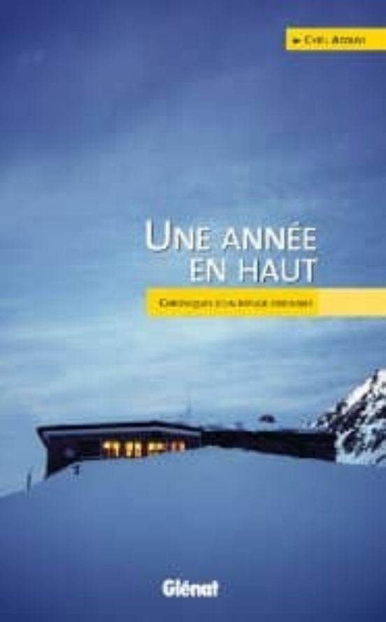 Une Annee en Haut: Chroniques D un Refuge Ordinaire