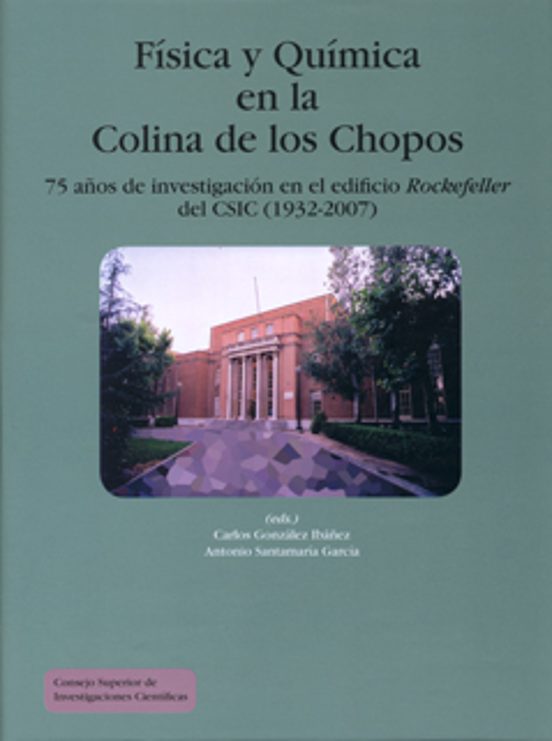 Fisica Y Quimica En La Colina De Los Chopos. 75 Años De Investiga Cion