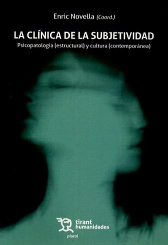 La Clínica De La Subjetividad. Psicopatología Y Cul Tura