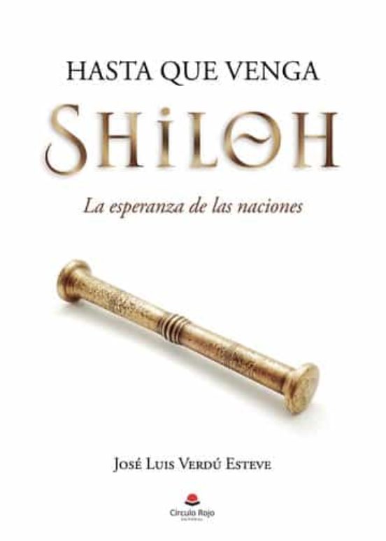 Hasta Que Venga Shiloh. La Esperanza De Las Naciones