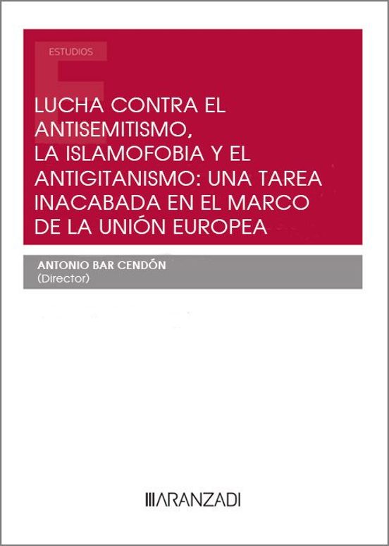 Lucha Contra El Antisemitismo Las Islamofobia Y El Antigitanismo:una T