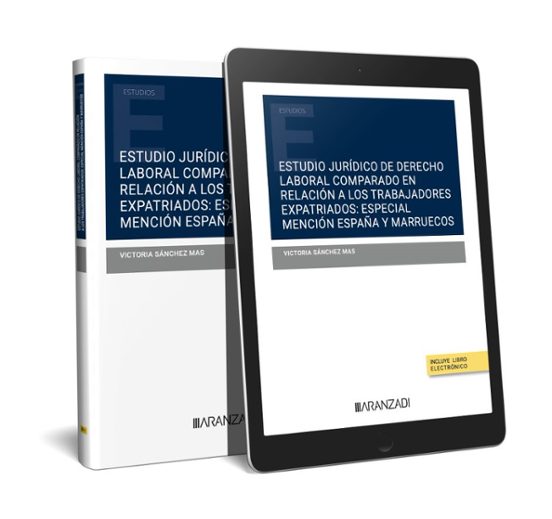 Estudio Jurídico De Derecho Laboral Comparado En Relación A Los Trabajadores Expatriados: Especial Mención España Y Marruecos