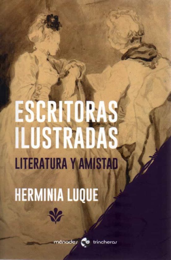 Escritoras Ilustradas. Literatura Y Amistad