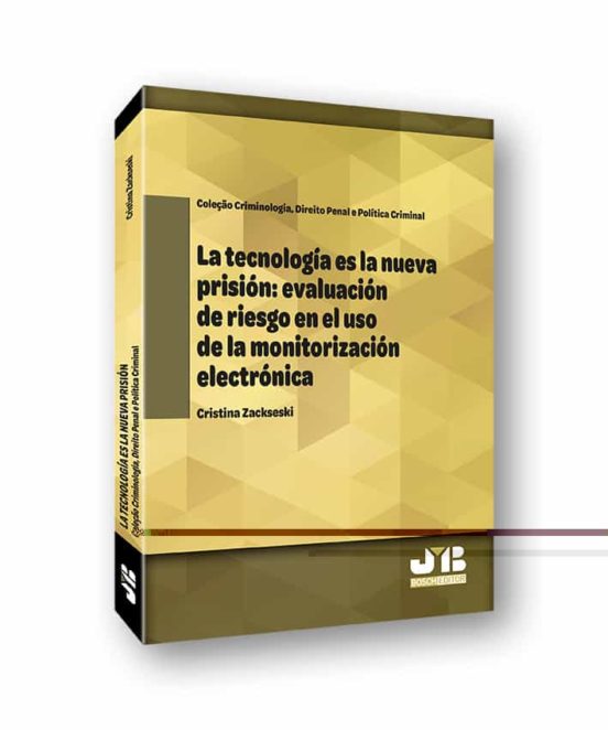La Tecnologia Es La Nueva Prision. Evaluacion De Riesgo En El Uso De L