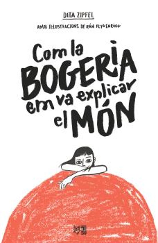 Com La Bogeria Em Va Explicar El Món