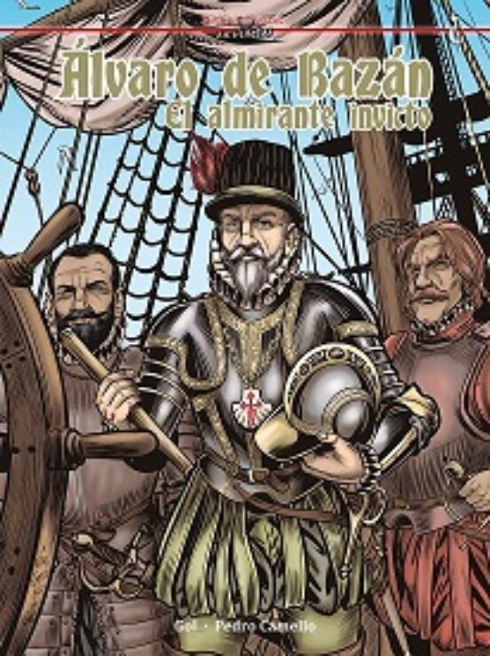 Alvaro De Bazan: El Almirante Invicto