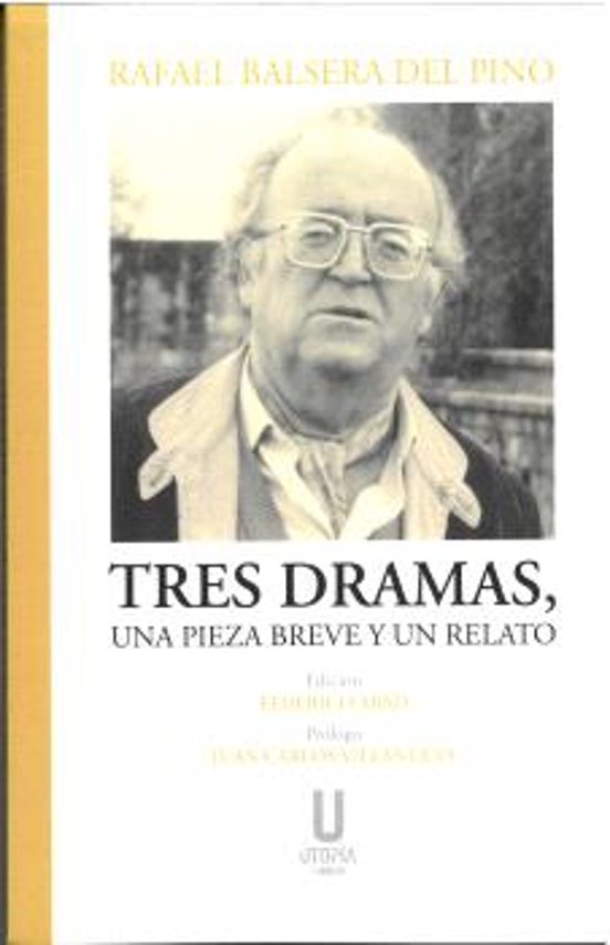 Tres Dramas una Pieza Breve y un Relato