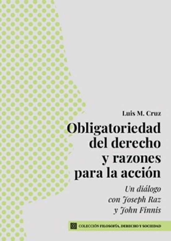 Obligatoriedad del Derecho y Razones para la Acción. Un Diálogo con Jo