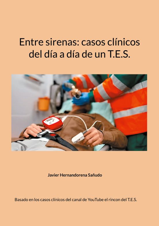 Entre Sirenas: Casos Clínicos Del Día A Día De Un T.e.s