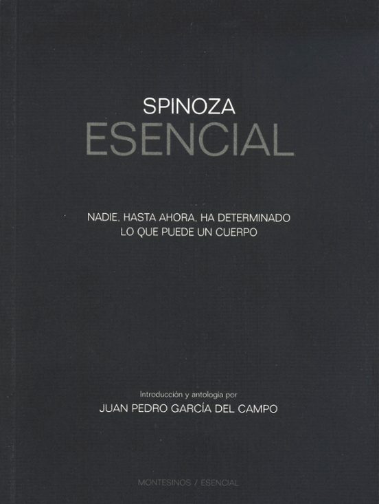 Spinoza Esencial: Nadie Hasta Ahora Ha Determinado Lo Que Puede Un Cue