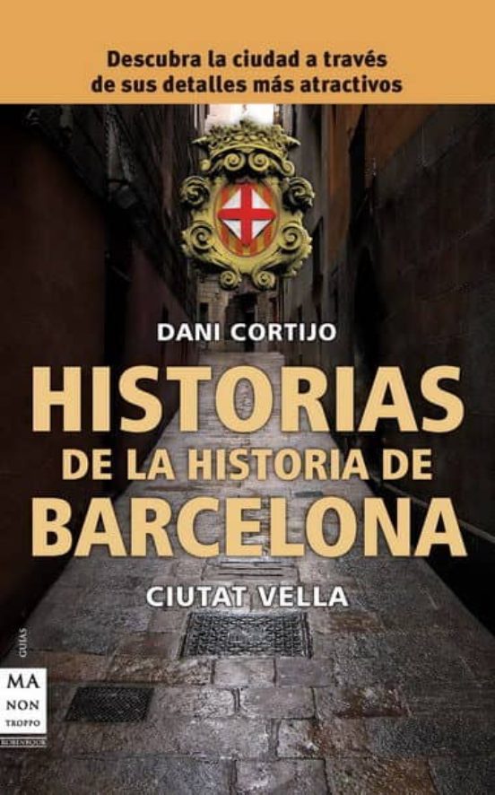 Historias De La Historia De Barcelona: Ciutat Vella