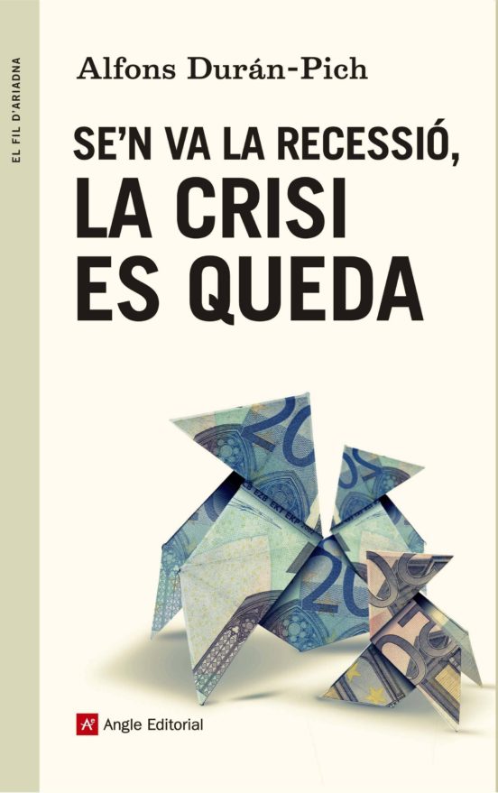 Sen Va La Recessió La Crisi Es Queda