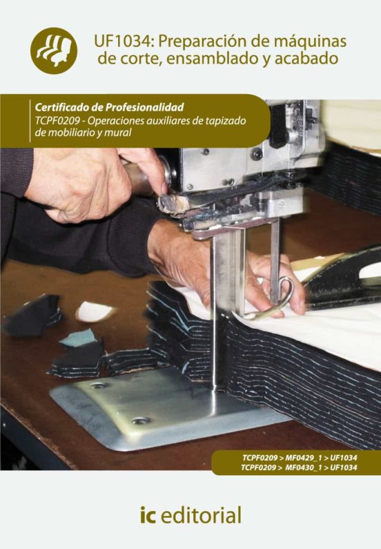 Uf1034 Preparación De Máquinas De Corte Ensamblado Y Acabado