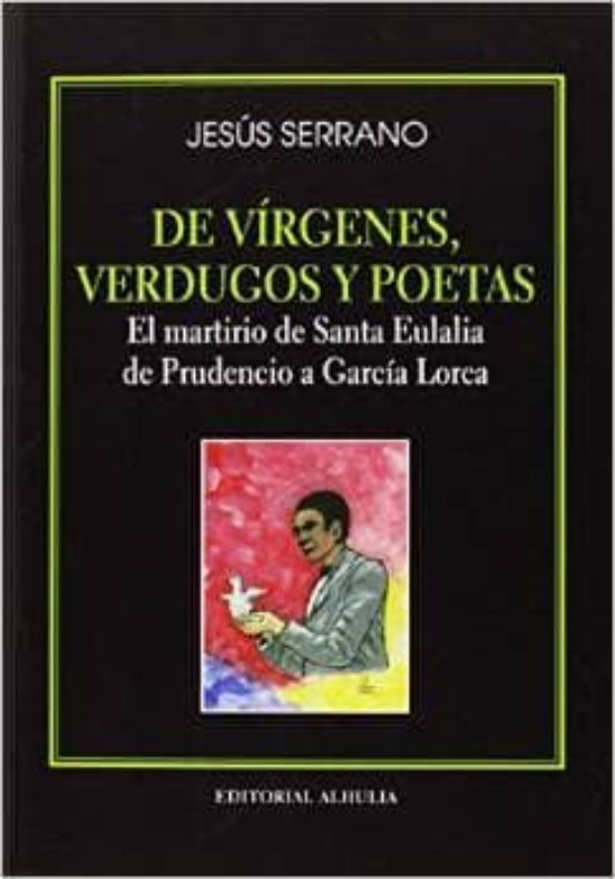 De Virgenes Verdugos Y Poetas: El Martirio De Santa Eulalia De Prudeni
