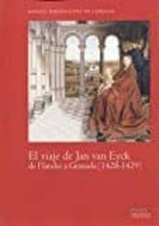 El Viaje De Jan Van Eyck De Flandes A Granada