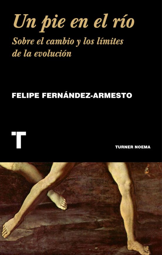 Un Pie En El Rio: Sobre El Cambio Y Los Limites De La Evolucion