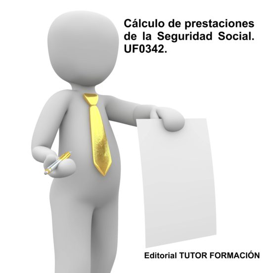 Cálculo De Prestaciones De La Seguridad Social. Uf0342
