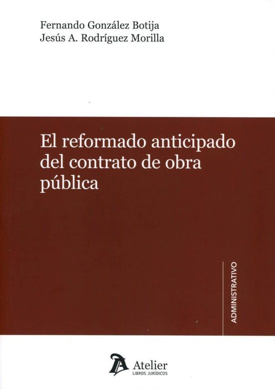 El Reformado Anticipado Del Contrato De Obra Pública