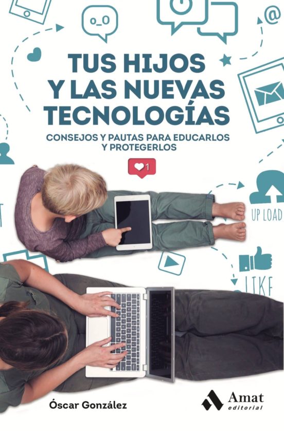 Tus Hijos Y Las Nuevas Tecnologias