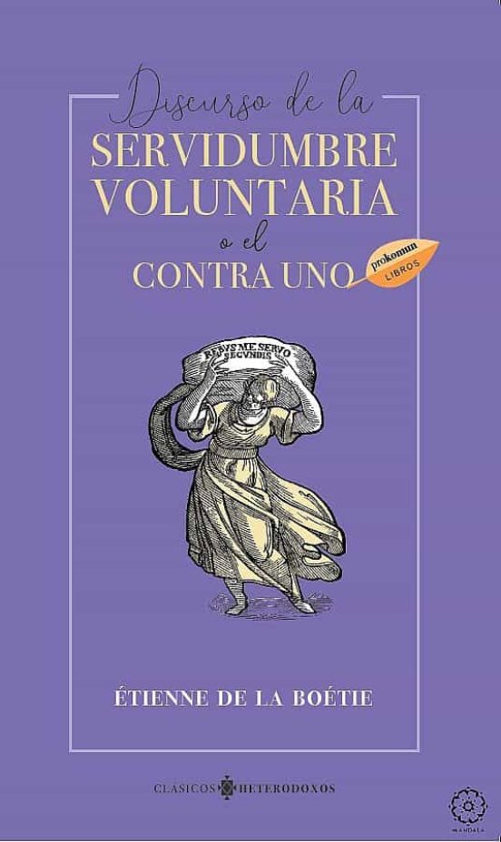 Discurso De La Servidumbre Voluntaria O El Contra Uno